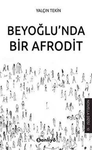 Yalçın TekinTürkiye RomanBeyoğlu'nda Bir Afrodit