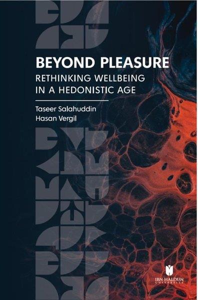 Taseer SalahuddinHistory & MilitaryBeyond Pleasure: Rethinking Wellbeing in a Hedonistic Age