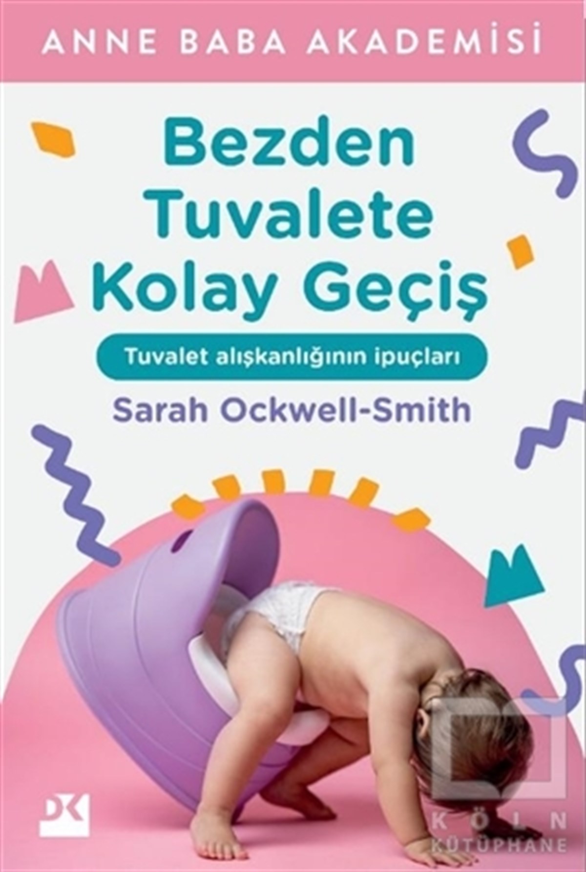 Sarah Ockwell SmithAile ve Çocuk KitaplarıBezden Tuvalete Kolay Geçiş