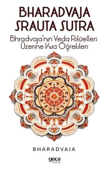 BharadvajaParapsikoloji KitaplarıBharadvaja Srauta Sutra - Bhradvaja'nın Veda Ritüelleri Üzerine Kısa Öğretileri