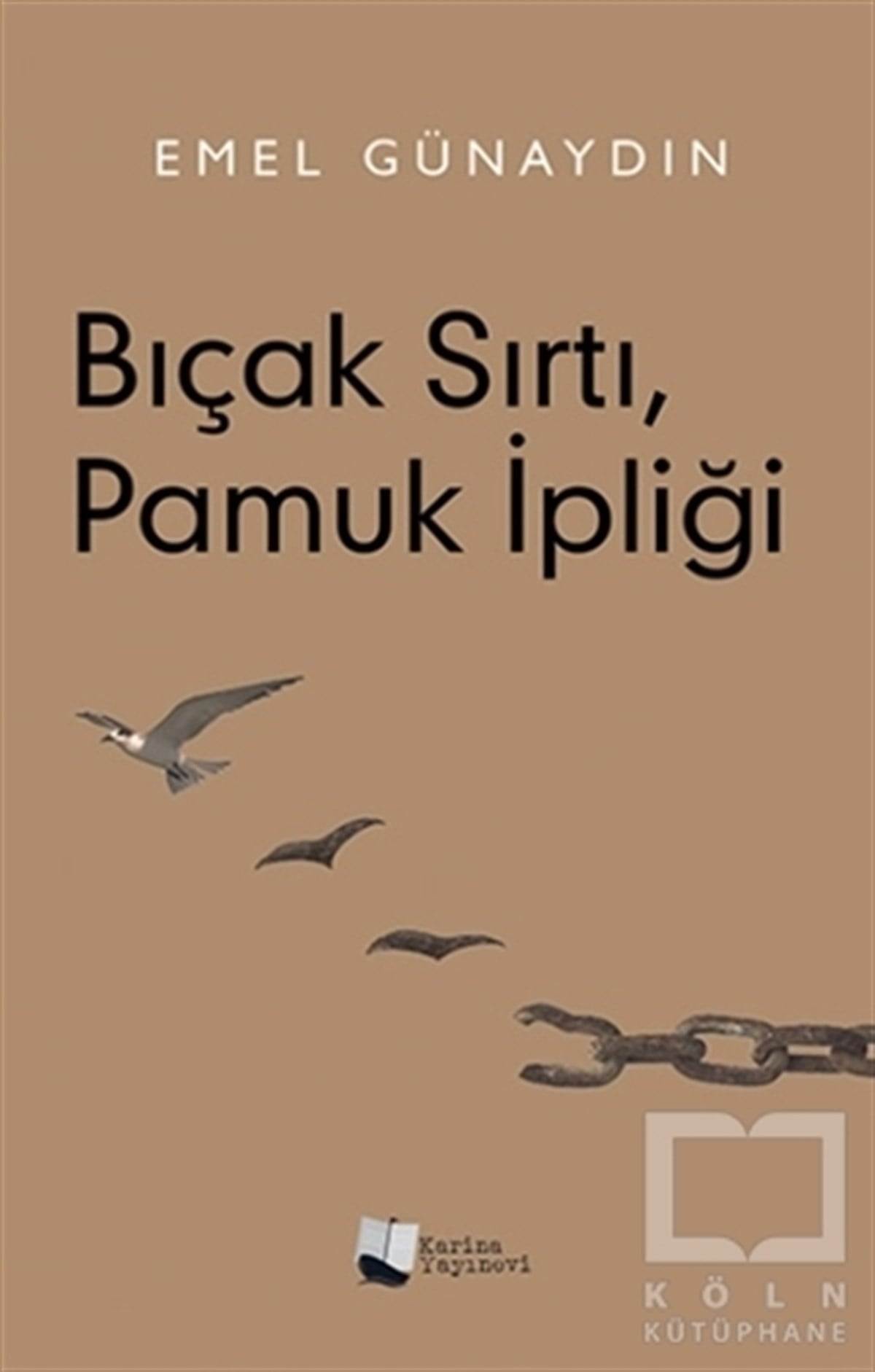 Emel GünaydınRomanBıçak Sırtı Pamuk İpliği