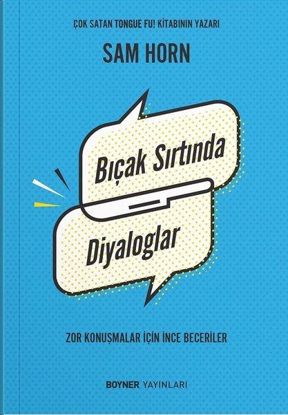 Sam HornKişisel Gelişim KitaplarıBıçak Sırtında Diyaloglar - Zor Konuşmalar İçin İnce Beceriler