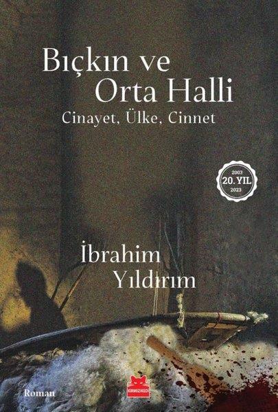 İbrahim YıldırımTürkiye RomanBıçkın ve Orta Halli - Cinayet Ülke Cinnet