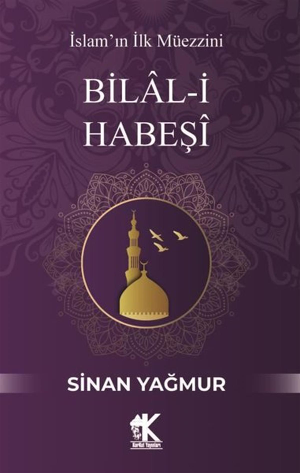 Sinan Yağmurİslami KitaplarBilal-i Habeşi: İslam'ın İlk Müezzini
