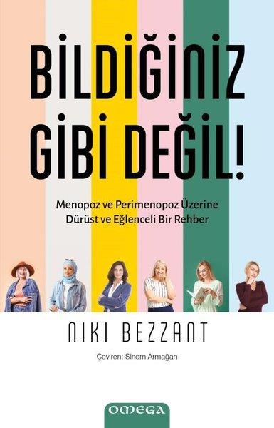 Nıkı BezzantKişisel Gelişim KitaplarıBildiğiniz Gibi Değil! - Menopoz ve Perimenopoz Üzerine Durust ve Eğlenceli Bir Rehber