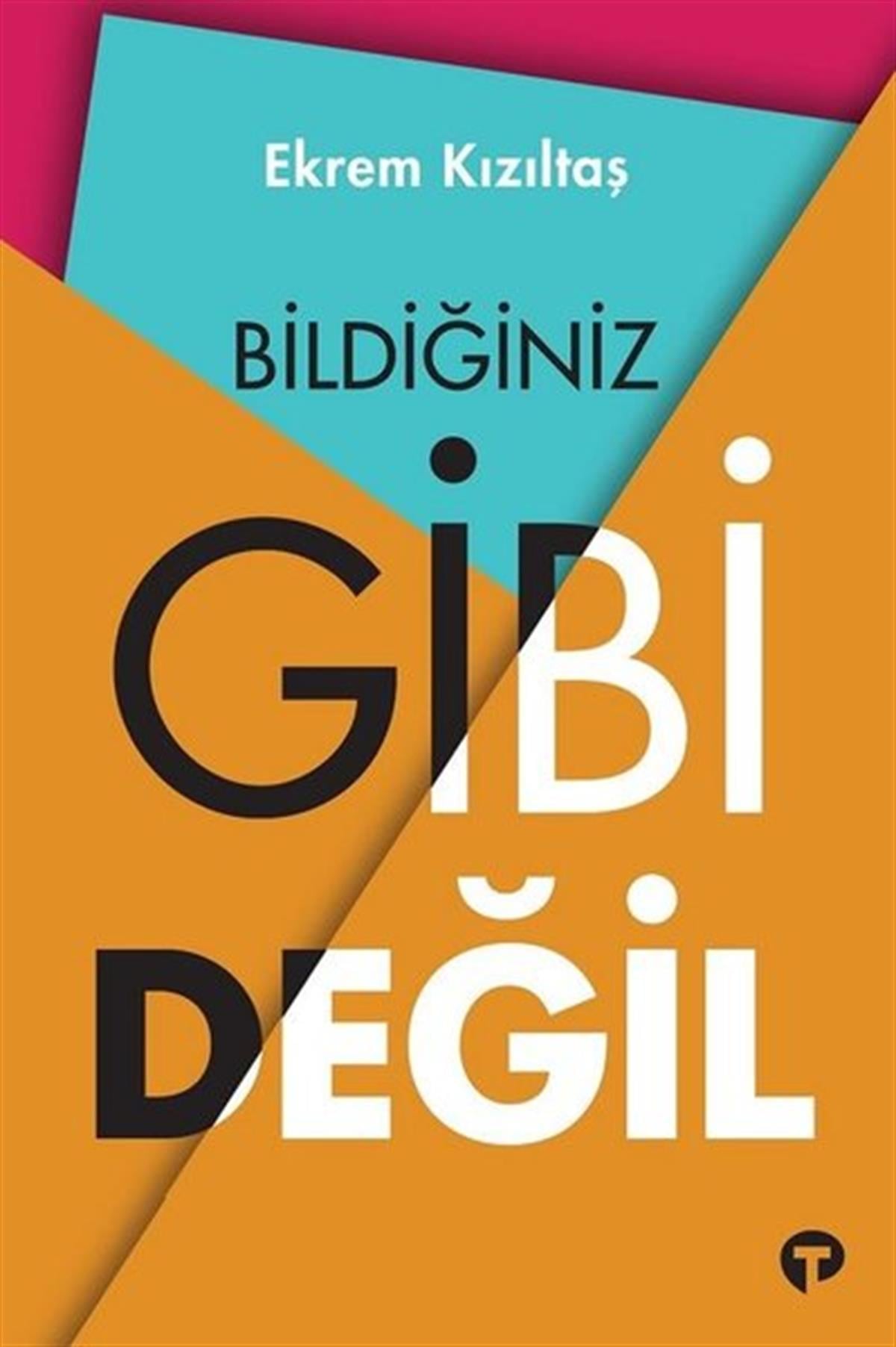 Ekrem KızıltaşEkonomi KitaplarıBildiğiniz Gibi Değil