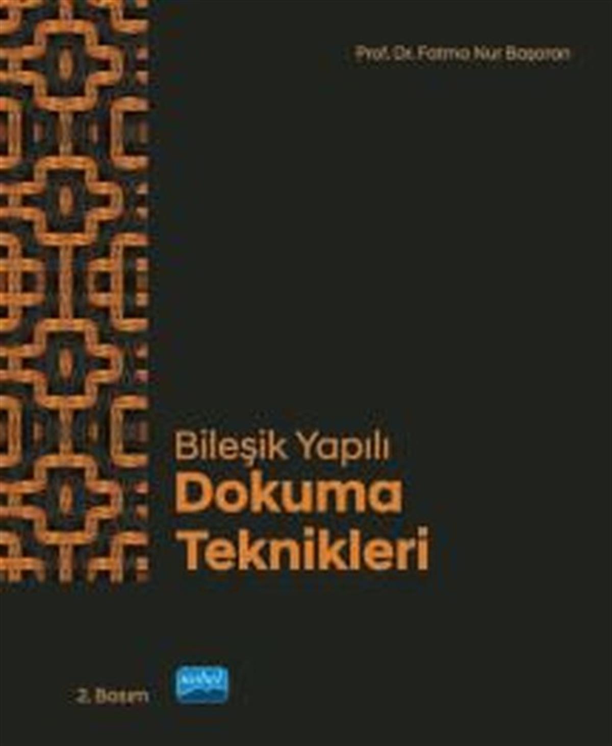 Fatma Nur BaşaranBilim - Teknik - MühendislikBileşik Yapılı Dokuma Teknikleri