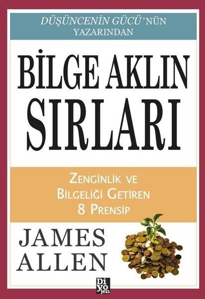 James AllenKişisel Gelişim KitaplarıBilge Aklın Sırları - Zenginlik ve Bilgeliği Getiren 8 Prensip
