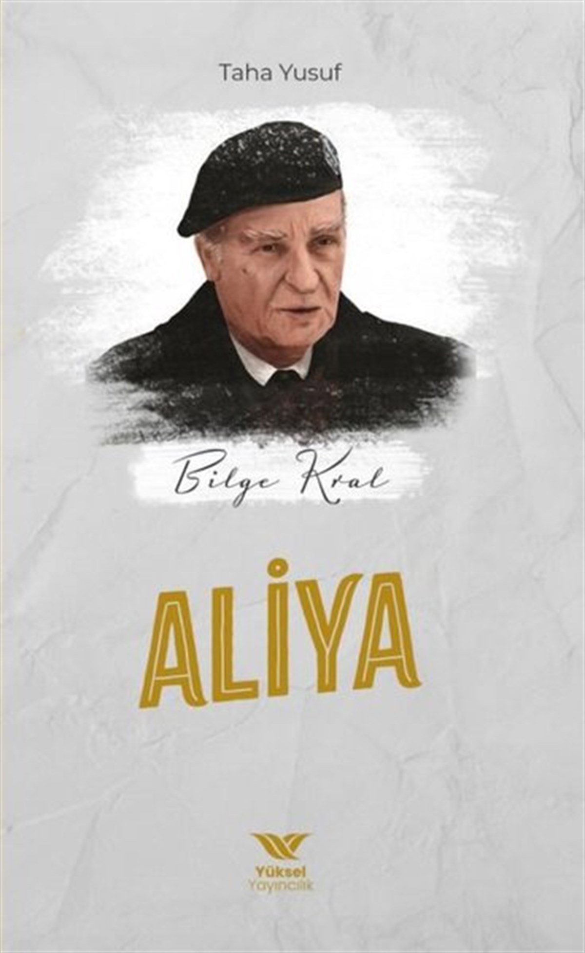 Taha YusufTarihi Biyografi ve Otobiyografi KitaplarıBilge Kral: Aliya