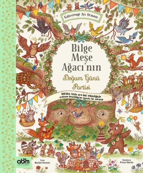 Rachel PierceyEgitim Etkinlik KitaplariBilge Meşe Ağacı'nın Doğum Günü Partisi - Kahverengi Ayı Ormanı - 100'den Fazla Ara-Bul Etkinliğiyle