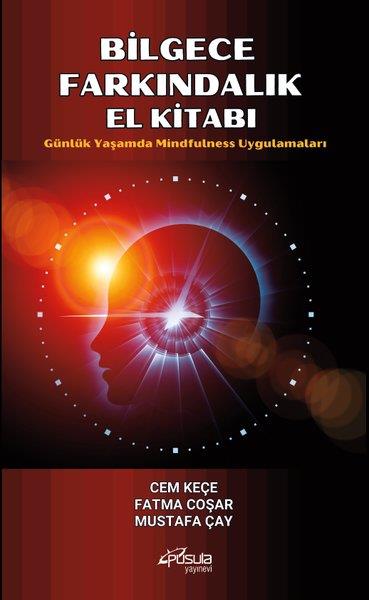 Cem KeçePsikoloji KitaplarıBilgece Farkındalık El Kitabı - Günlük Yaşamda Mindfulness Uygulamaları