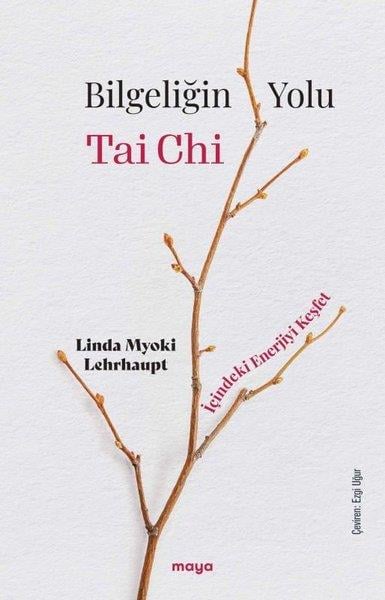 Linda Myoki LehrhauptDüşünce KitaplarıBilgeliğin Yolu Tai Chi