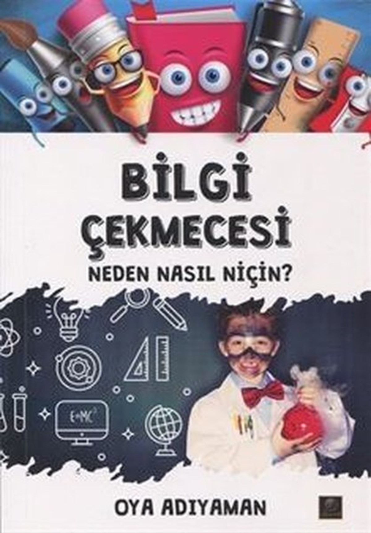 Oya AdıyamanÇocuk Bilim KitaplarıBilgi Çekmecesi-Neden Nasıl Niçin?