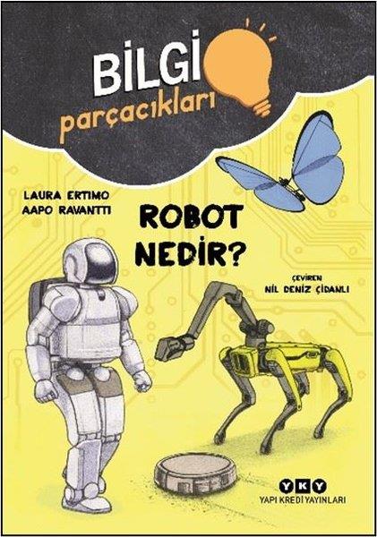 Laura ErtimoÇocuk Bilim KitaplarıBilgi Parçacıkları - Robot Nedir?