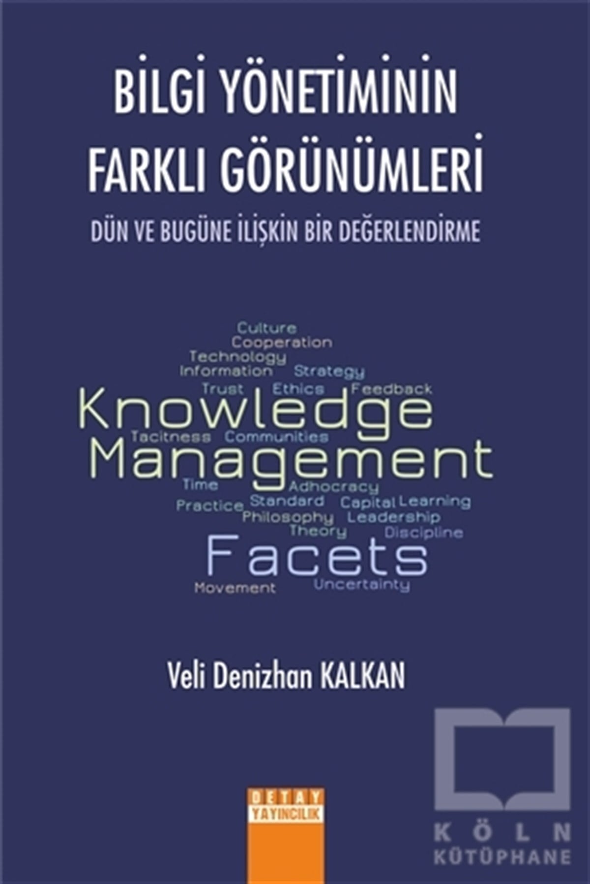 Veli Denizhan KalkanYönetimBilgi Yönetiminin Farklı Görünümleri
