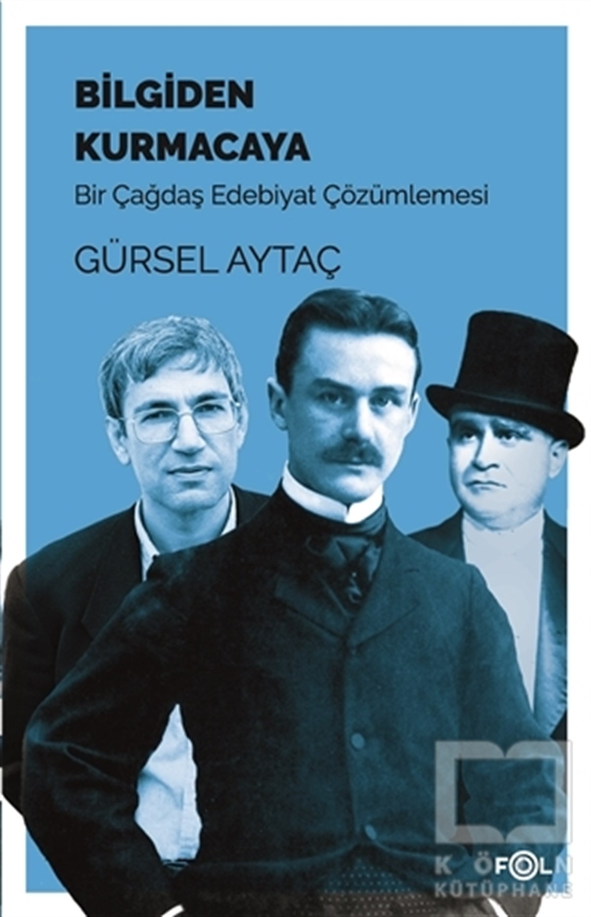 Gürsel AytaçDüşünce KitaplarıBilgiden Kurmacaya