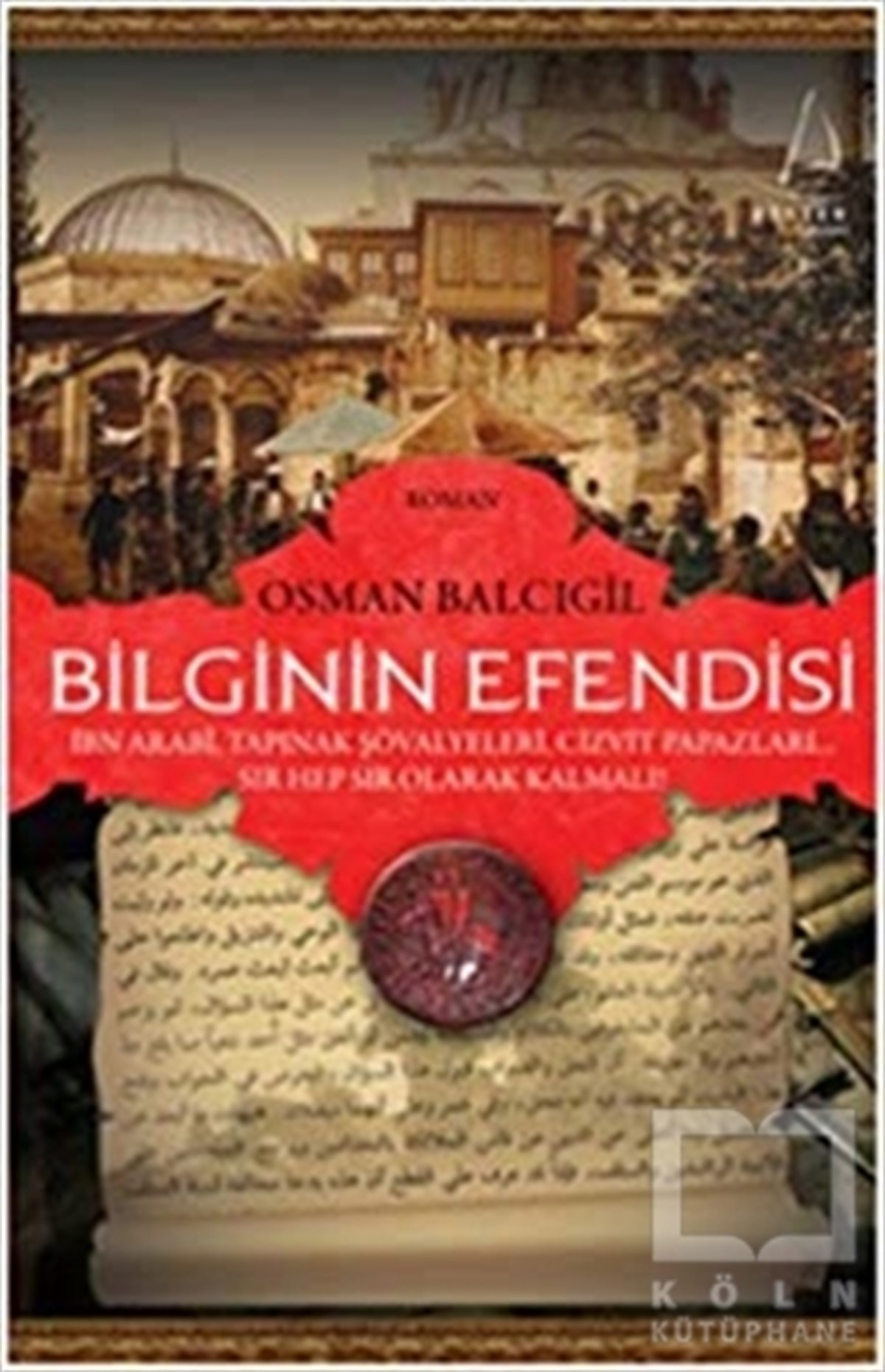 Osman BalcıgilTarihsel RomanlarBilginin Efendisi