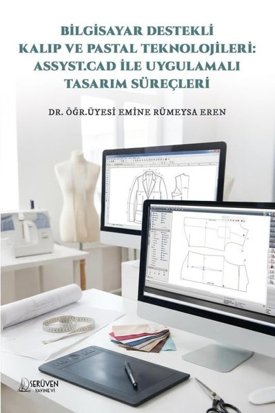 Emine Rümeysa ErenEğitimBilgisayar Destekli Kalıp ve Pastal Teknolojileri: Assyst.Cad İle Uygulamalı Tasarım Süreçleri
