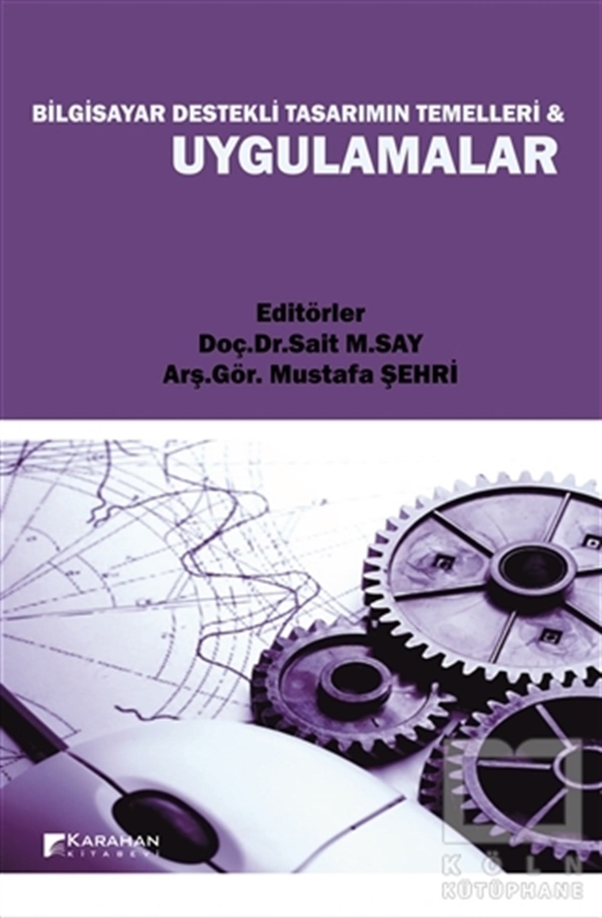 Bilgisayar Destekli Tasarımın Temelleri ve Uygulamalar