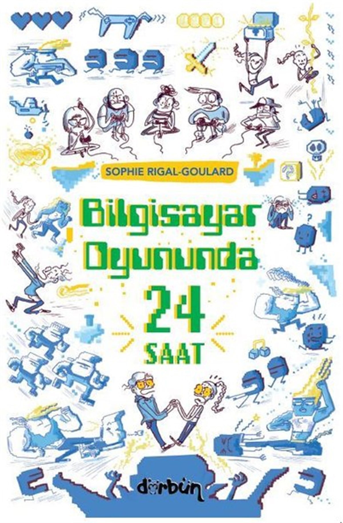 Sophie Rigal GoulardÇocuk Gençlik RomanlarıBilgisayar Oyununda 24 Saat