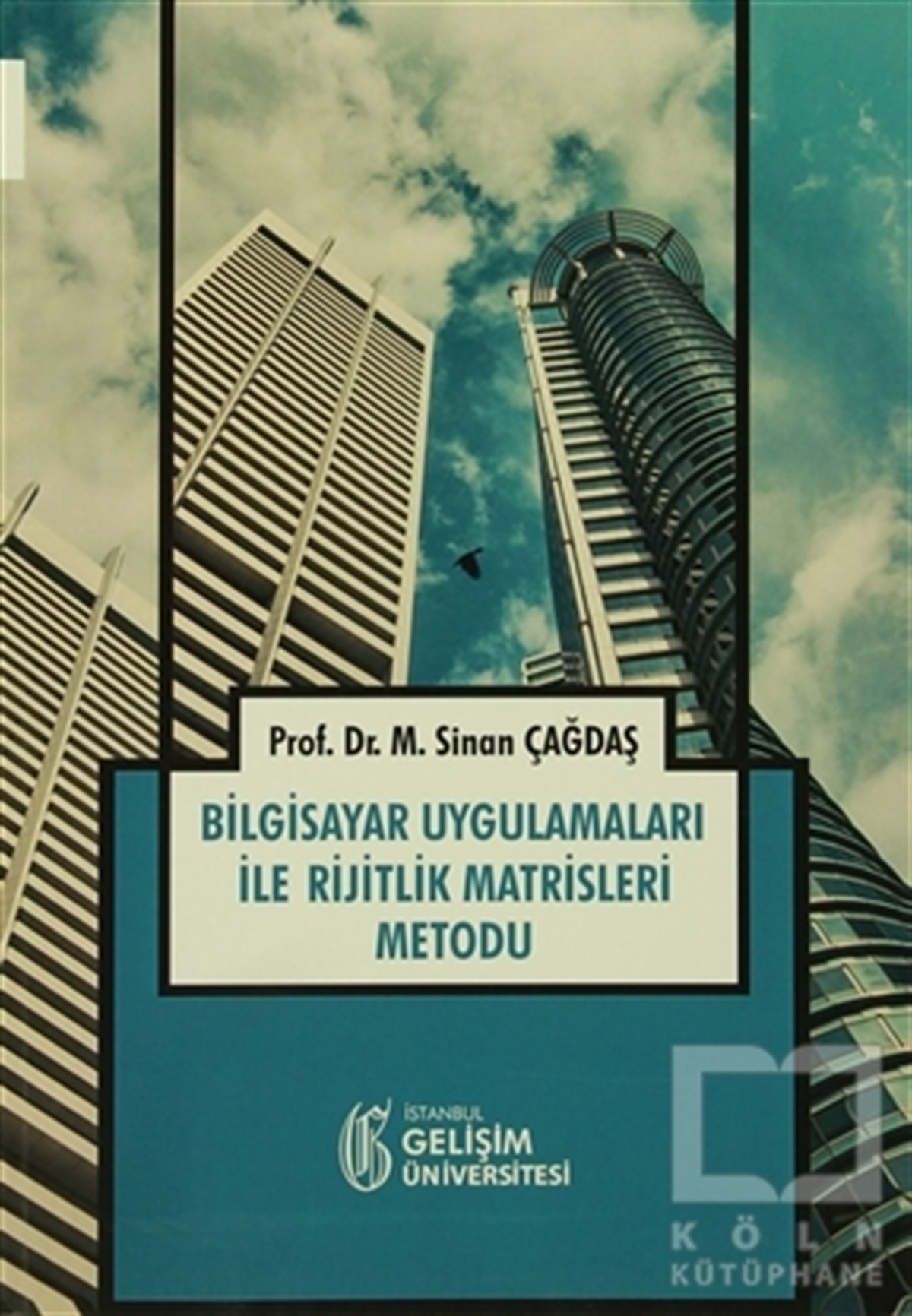 Bilgisayar Uygulamaları ile Rijitlik Matrisleri Metodu