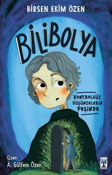 Birsen Ekim ÖzenÇocuk Gençlik RomanlarıBilibolya - Kontrolsüz Düşüncelerin Peşinde