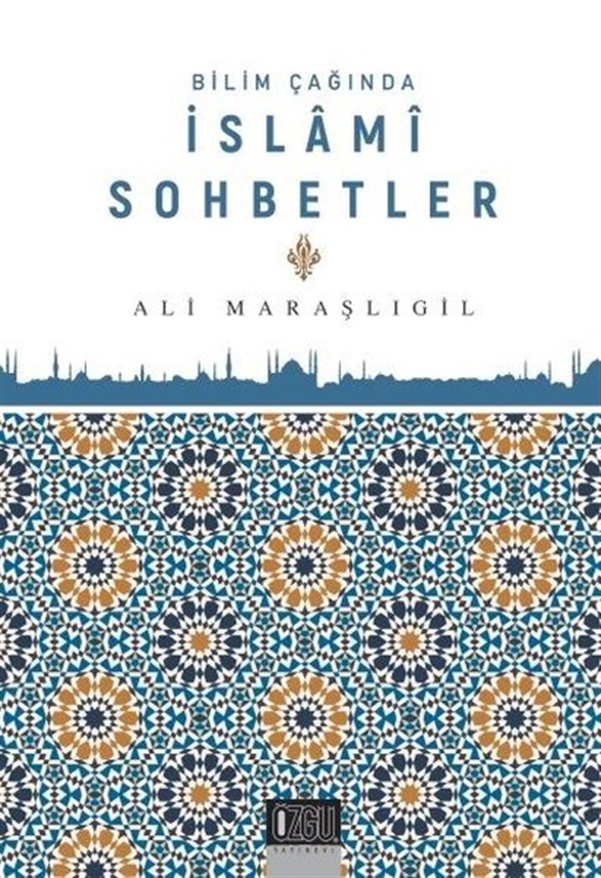 Ali Maraşlıgilİslami KitaplarBilim Çağında İslami Sohbetler