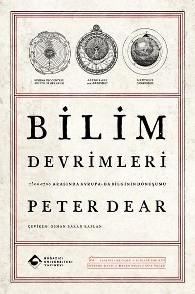 Peter DearBilim Tarihi KitaplarıBilim Devrimleri: 1500 - 1700 Arasında Avrupa'da Bilginin Dönüşümü