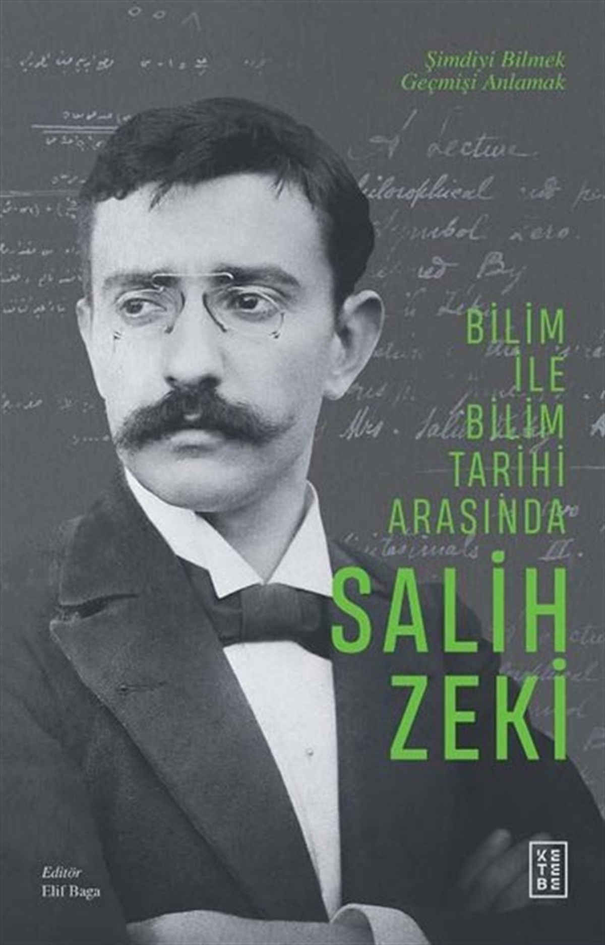 KolektifBilim Tarihi KitaplarıBilim ile Bilim Tarihi Arasında Salih Zeki