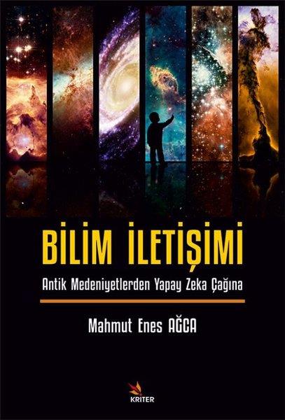 Mahmut Enes Ağcaİletişim KitaplarıBilim İletişimi - Antik Medeniyetlerden Yapay Zeka Çağına