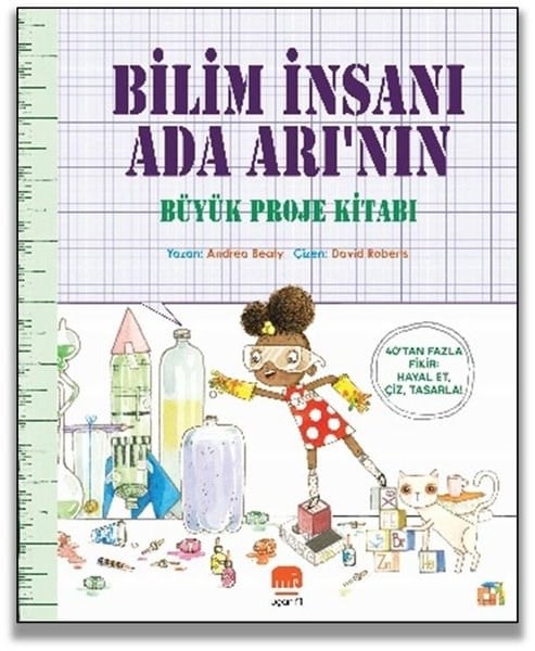 Andrea BeatyEgitim Etkinlik KitaplariBilim İnsanı Ada Arı'nın Büyük Proje Kitabı