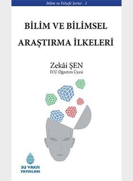 Zekai ŞenDigerBilim ve Bilimsel Araştırma İlkeleri
