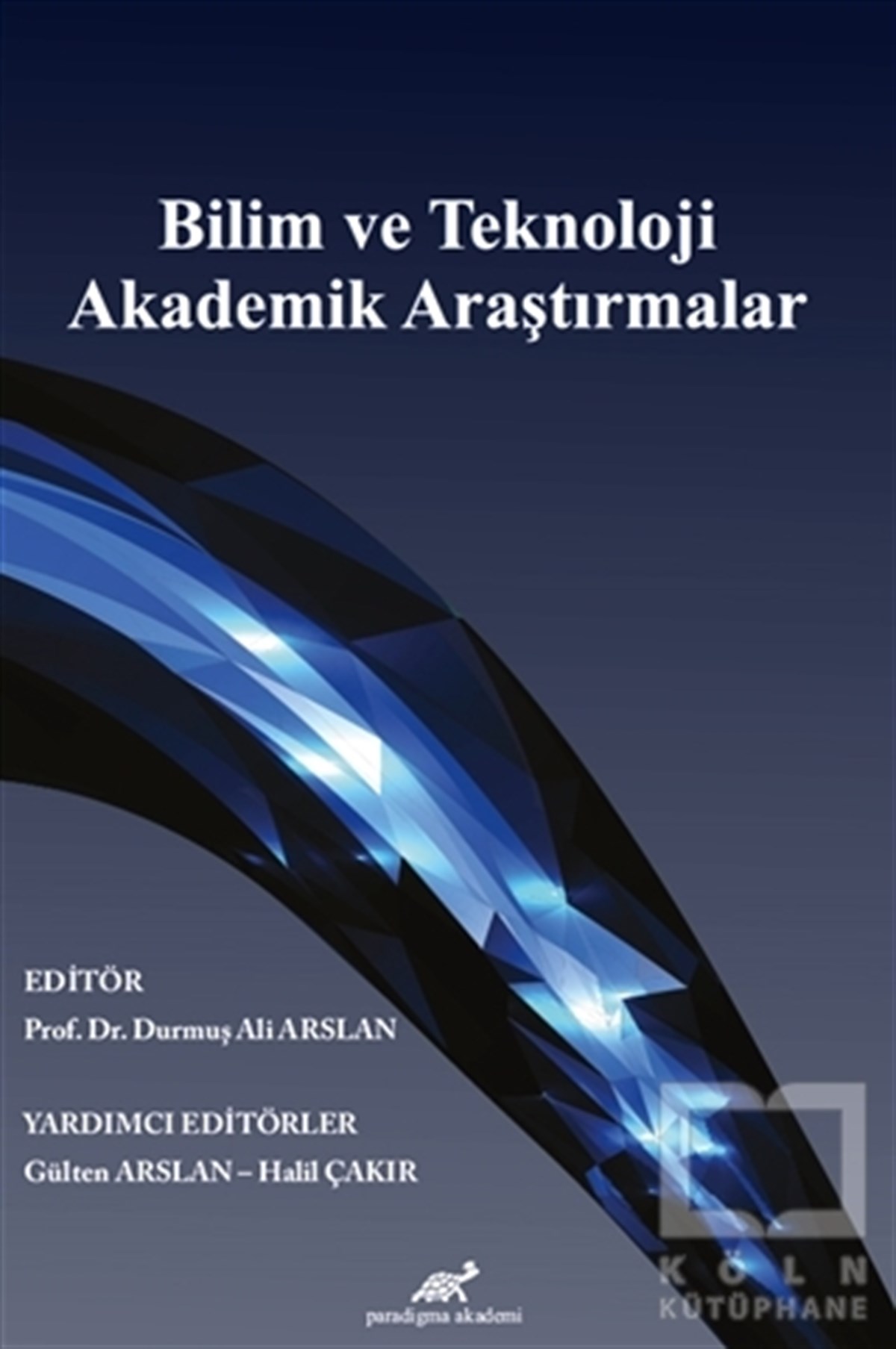 Durmuş Ali ArslanDiğerBilim ve Teknoloji Akademik Araştırmalar