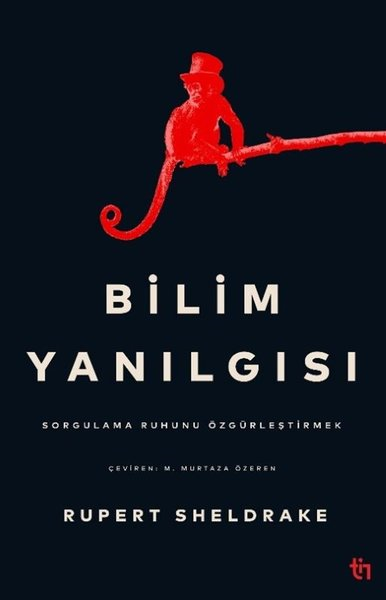 Rupert SheldrakeBeliebte WissenschaftsbücherBilim Yanılgısı - Sorgulama Ruhunu Özgürleştirmek