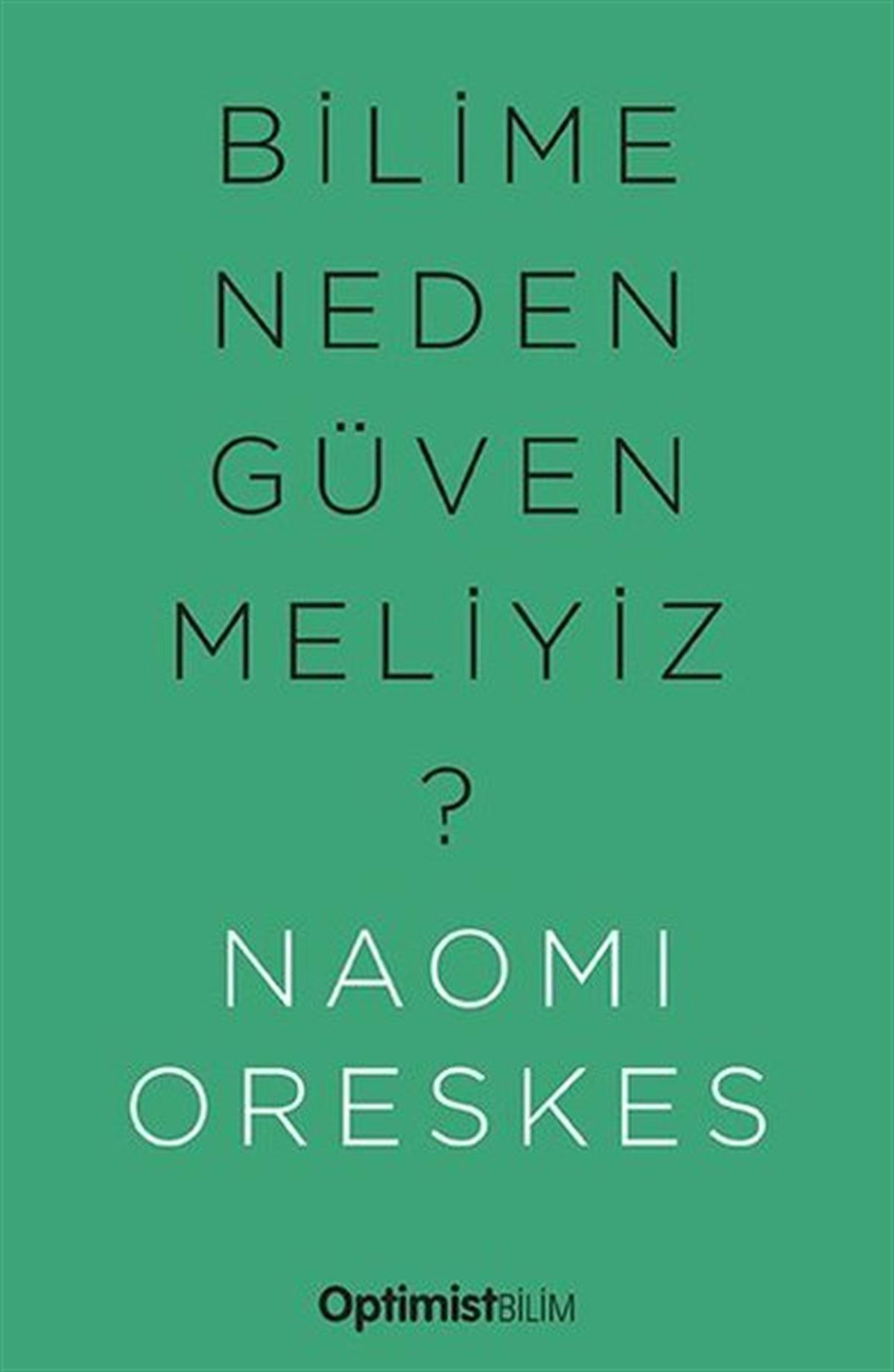 Naomi OreskesPopüler Bilim KitaplarıBilime Neden Güvenmeliyiz?