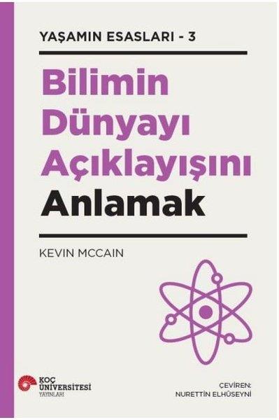 Kevin MccainBilim İnsanlarıBilimin Dünyayı Açıklayışını Anlamak - Yaşamın Esasları 3