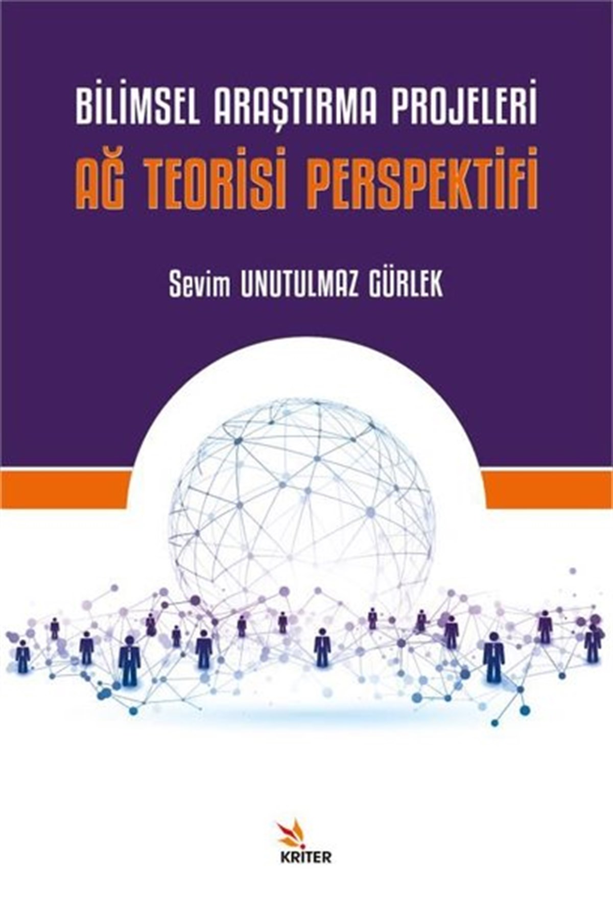 Sevim Unutulmaz GürlekEkonomi KitaplarıBilimsel Araştırma Projeleri: Ağ Teorisi Perspektifi