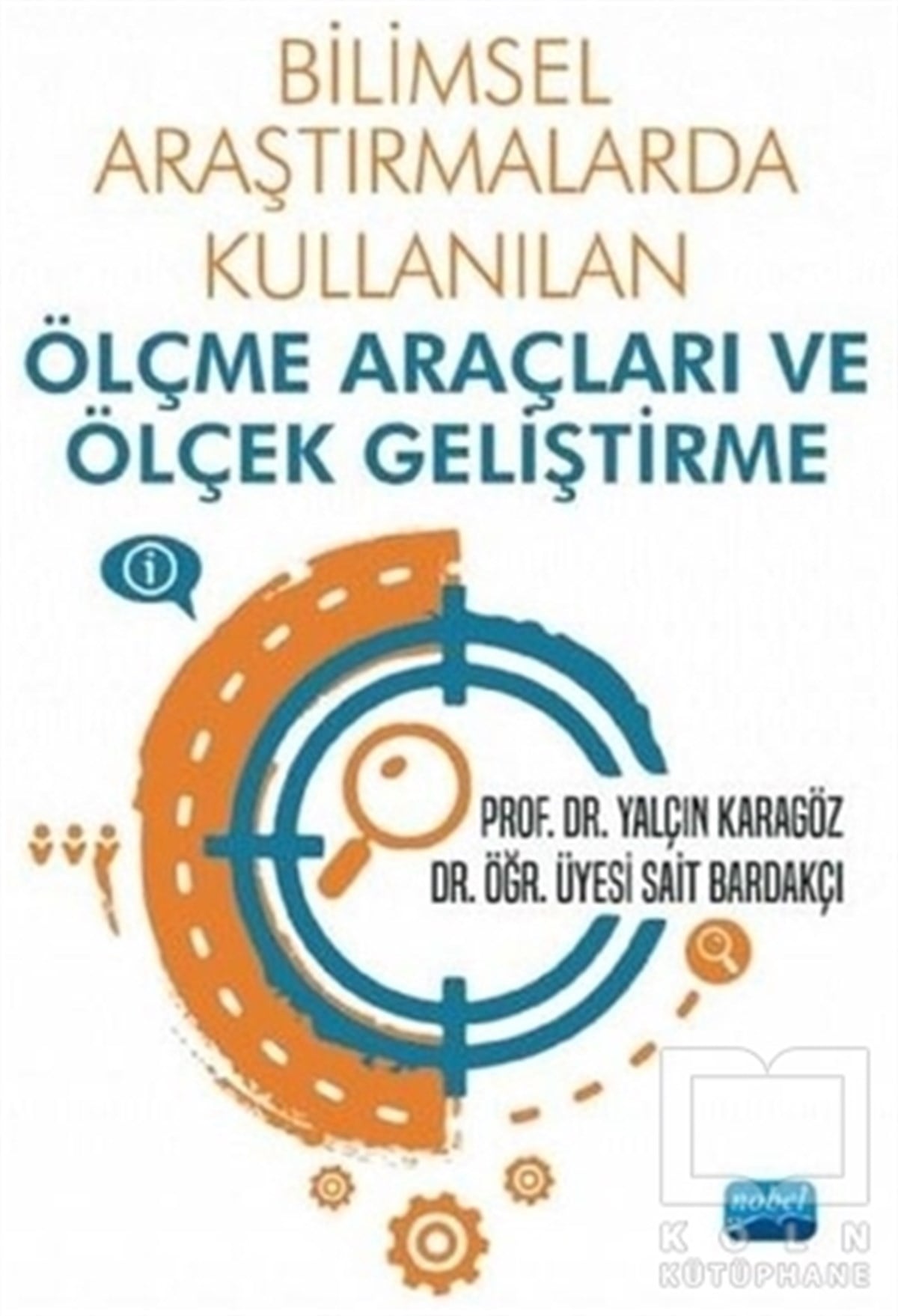 Yalçın KaragözDiğerBilimsel Araştırmalarda Kullanılan Ölçme Araçları ve Ölçek Geliştirme
