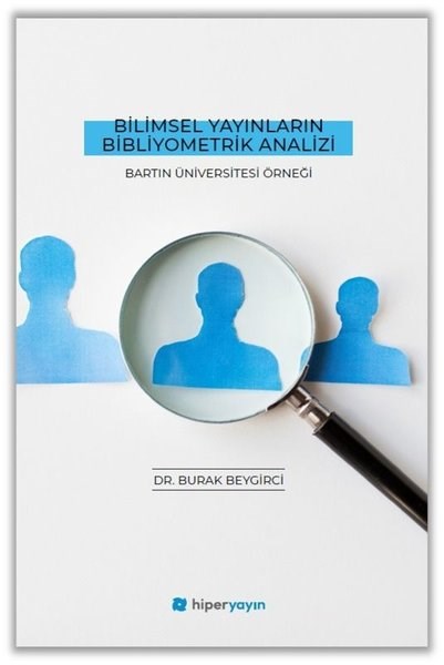 Burak BeygirciInceleme - KuramBilimsel Yayınların Bibliyometrik Analizi - Bartın Üniversitesi Örneği