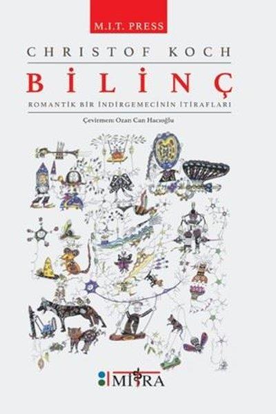 Christof KochPopüler Bilim KitaplarıBilinç - Romantik Bir İndirgemecinin İtirafları