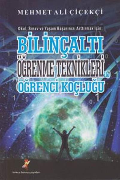 Mehmet Ali ÇiçekçiKişisel Gelişim KitaplarıBilinçaltı Öğrenme Teknikleri Öğrenci Koçluğu
