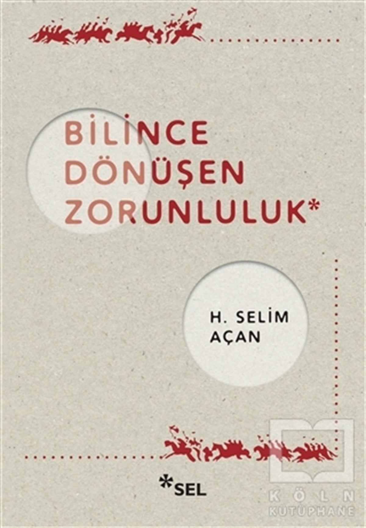 H. Selim AçanForschung & Untersuchung und NachschlagewerkeBilince Dönüşen Zorunluluk