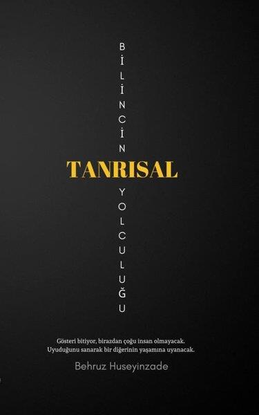 Behruz HuseyinzadeKişisel Gelişim KitaplarıBilincin Tanrısal Yolculuğu