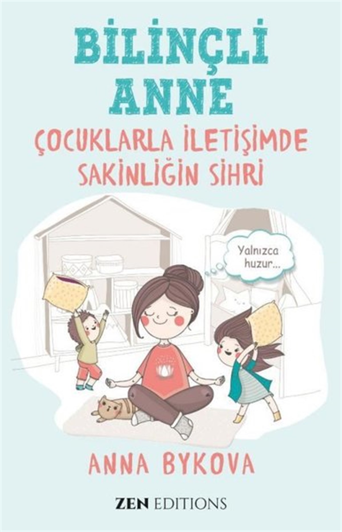 Anna BykovaBücher zur persönlichen EntwicklungBilinçli Anne - Çocuklarla İletişimde Sakinliğin Sırrı