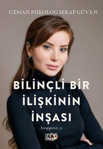Serap GüvenPsikoloji KitaplarıBilinçli Bir İlişkinin İnşası