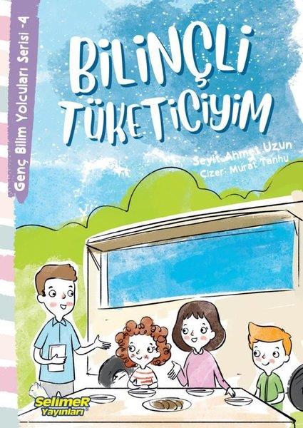 Seyit Ahmet UzunÇocuk Bilim KitaplarıBilinçli Tüketiciyim - Genç Bilim Yolcuları Serisi 4