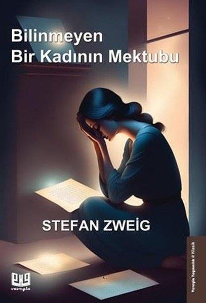 Stefan ZweigDünya KlasikleriBilinmeyen Bir Kadının Mektubu