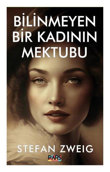 Stefan ZweigDünya RomanBilinmeyen Bir Kadının Mektubu