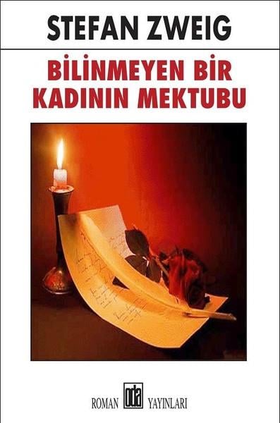 Stefan ZweigDünya RomanBilinmeyen Bir Kadının Mektubu