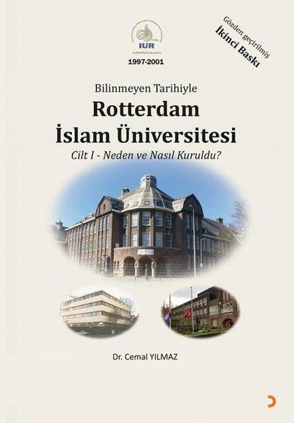 Cemal YılmazEğitimBilinmeyen Tarihiyle Rotterdam İslam Üniversitesi Cilt 1 - Neden ve Nasıl Kuruldu?